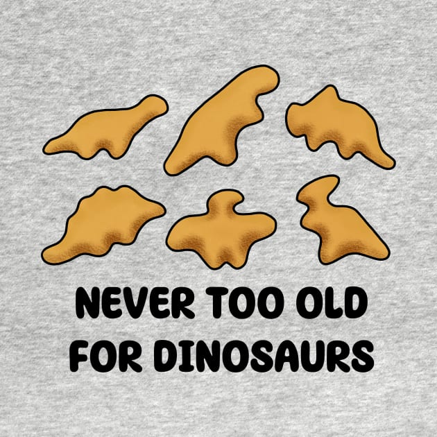 Dino Nuggets - Never Too Old For Dinosaurs by Side Quest Studios